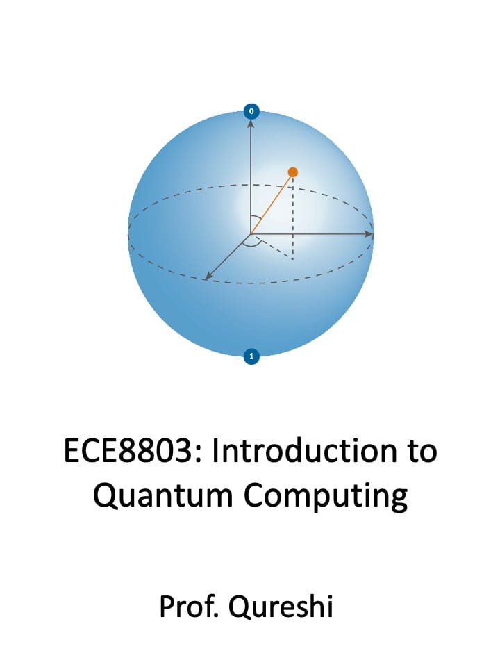 ECE8803: Introduction to Quantum Computing